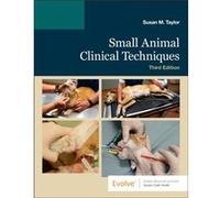 Small Animal Clinical Techniques by Taylor & Susan Meric Professor of Small Animal Medicine & Department of Small Animal Clinical Sciences & Western Colle Taylor Susan Meric Professor of Small Animal