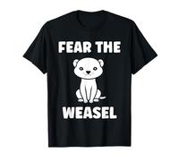 Small Animals Weasels Funny Minimalist Fear The Weasel T-Shirt