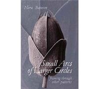 Small Arcs of Larger Circles by Nora Bateson Inconnu (Auteur)