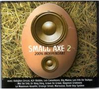 Small Axe 200 % Independant