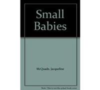 Small Babies Jacqueline McQuade (Auteur)