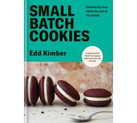 Small Batch Cookies: Deliciously easy bakes for one to six people