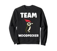 Small Bird Woodpeckers Cute Quote Team Woodpecker Sweatshirt