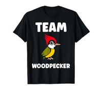 Small Bird Woodpeckers Cute Quote Team Woodpecker T-Shirt