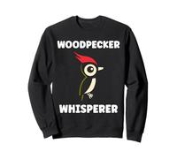 Small Bird Woodpeckers Cute Quote Whisperer Woodpecker Sweatshirt