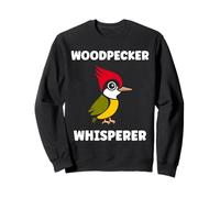 Small Bird Woodpeckers Cute Quote Whisperer Woodpecker Sweatshirt