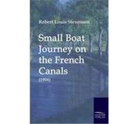 Small Boat Journey on the french canals (1904) Stevenson, Robert Louis (Auteur)