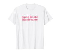 Small Boobs Big Dreams Y2k Aesthetic Iconic Slogan Funny T-Shirt