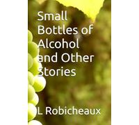 Small Bottles of Alcohol and Other Stories
