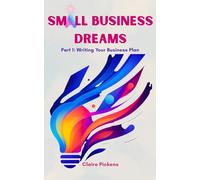 Small Business Dreams: Part 1: Writing Your Business Plan