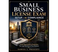 Small Business License Exam → Setup → compliance: From Paperwork to Protection: The Legal Backbone of Your Business