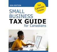 Small Business Tax Guide for Canadians - Canadian Small Business Tax - Canadian Tax Principles for Beginners