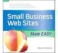 Small Business Web Sites Made Easy, Made Easy Series Steven Holzner (Auteur)