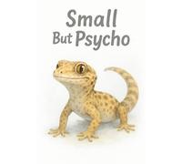 Small But Psycho: Watercolor Gecko Notebook with Attitude and Wild Personality Vibes