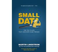 Small Data: The Tiny Clues That Uncover Huge Trends
