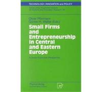 Small Firms and Entrepreneurship in Central and Eastern Europe, Technology, Innovation and Policy, Volume 14