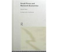 Small Firms and Network Economies, Routledge Studies in Small Business, 6 Martin Perry (Auteur)