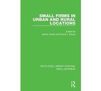 Small Firms in Urban and Rural Locations (Routledge Library Editions: Small Business) - [Version Originale] Inconnu (Auteur)