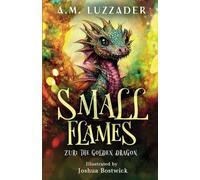 Small Flames: Zuri the Golden Dragon
