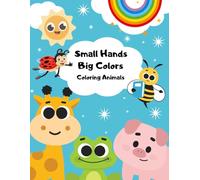 Small hands, big colors. Children’s book by LilliamG: Time to bring imagination .Small Hands is the perfect book for little ones to explore the world ... with large illustrations and fun details.