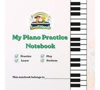 Small Hands Journey Notebook: My Piano Practice & Creativity Book