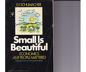 Small Is Beautiful: Economics as if People Mattered by E. F. Schumacher (1989-09-27)