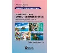 Small Island and Small Destination Tourism by Croes & Robertico University of Central Florida & USA Croes Robertico University of Central Florida USA (Auteur)