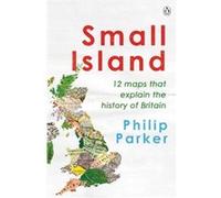Small Island - Philip Parker - Penguin Books Ltd - Livre en Anglais - Paperback Philip ParkerPhilip Parker (Auteur)