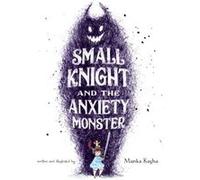 Small Knight and the Anxiety Monster by Manka Kasha Manka Kasha (Auteur)