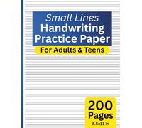 Small Lines Handwriting Practice Paper for Adults & Teens: Improve Penmanship with Narrow Ruled Pages, Ideal for Print and Cursive Writing