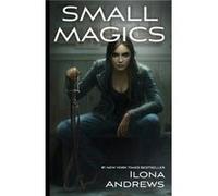 Small Magics by Ilona Andrews Ilona Andrews (Auteur)