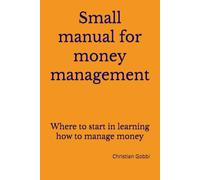 Small manual for money management: Where to start in learning how to manage money