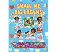 Small Me , Big Dreams !: My Growth Mindset Vision Board Book