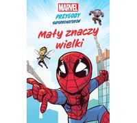 Small Means Big Marvel Adventures of Superheroes MacKenzie Cadenhead, Sean Ryan (Buch auf Polnisch)