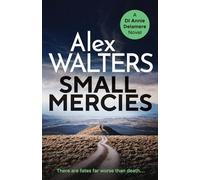 Small Mercies: A gripping and addictive crime thriller that will have you hooked