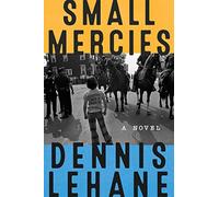 Dennis Lehane – Small Mercies – Roman – Relié