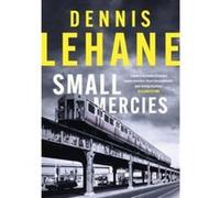 Small Mercies Dennis Lehane (Auteur)