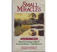 Small Miracles: A 2-in-1 edition of Heartwarming Gifts of Extraordinary Coincidences