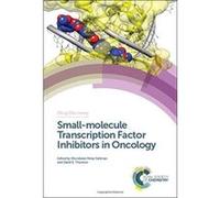 Small-Molecule Transcription Factor Inhibitors in Oncology (Rsc Drug Discovery) - [Livre en VO] Thurston Rahman (Auteur)