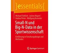 Small-N Und Big-N-Data In Der Sportwissenschaft