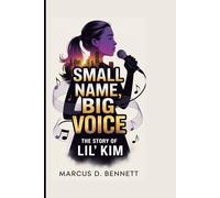 SMALL NAME, BIG VOICE: THE STORY OF LIL’ KIM