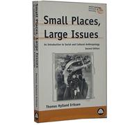 Small Places, Large Issues: An Introduction to Social and Cultural Anthropology