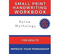 Small Print Handwriting Workbook for Adults: 25% Smaller than College Ruled - Norse Mythology to Improve Penmanship