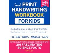 Small Print Handwriting Workbook for Kids Ages 8-12: Improve Your Writing Skills & Penmanship with 201 Fascinating Science Facts