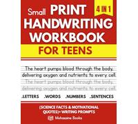 Small Print Handwriting Workbook for Teens: Improve your printing handwriting & practice print penmanship & Writing Skills with Motivational Quotes , science facts and Writing prompts