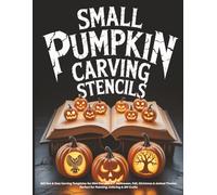 Small Pumpkin Carving Stencils: 160 Fun & Easy Carving Templates for Mini Pumpkins | Halloween, Fall, Christmas & Animal Themes | Perfect for Painting, Coloring & DIY Crafts