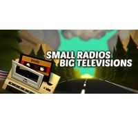 Small Radios Big Televisions (PC)