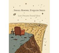 Small Rooms, Endless Skies: Lost Dreams found here