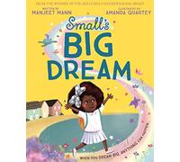 Small�s Big Dream : Une histoire inspirante et magique sur le fait de rêver grand, du w