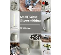 Small-Scale Silversmithing
